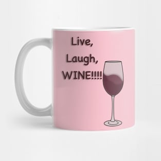 Live, Laugh, WINE!!! Mug